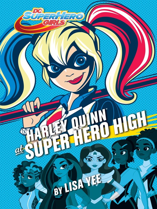 Title details for Harley Quinn at Super Hero High (DC Super Hero Girls) by Lisa Yee - Wait list